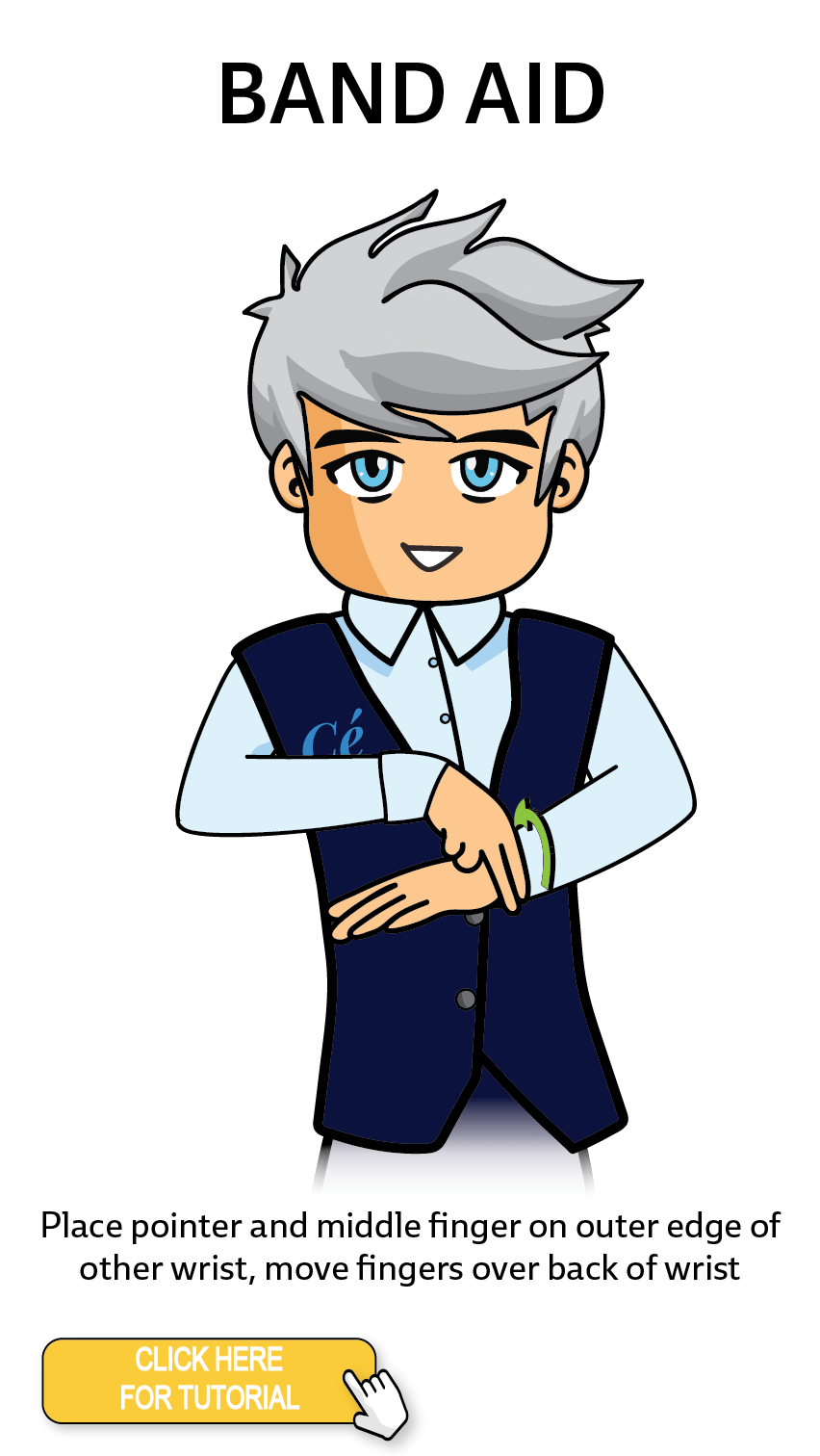 The Cérge character performing sign language for the word Band Aid. The Keyword Sign instructions are: Place pointer and middle finger on outer edge of other wrist, move fingers over back of wrist.